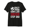 Mens Crazy Proud Soccer Step Dad Soccer T-Shirt - Graphic Print Men Women