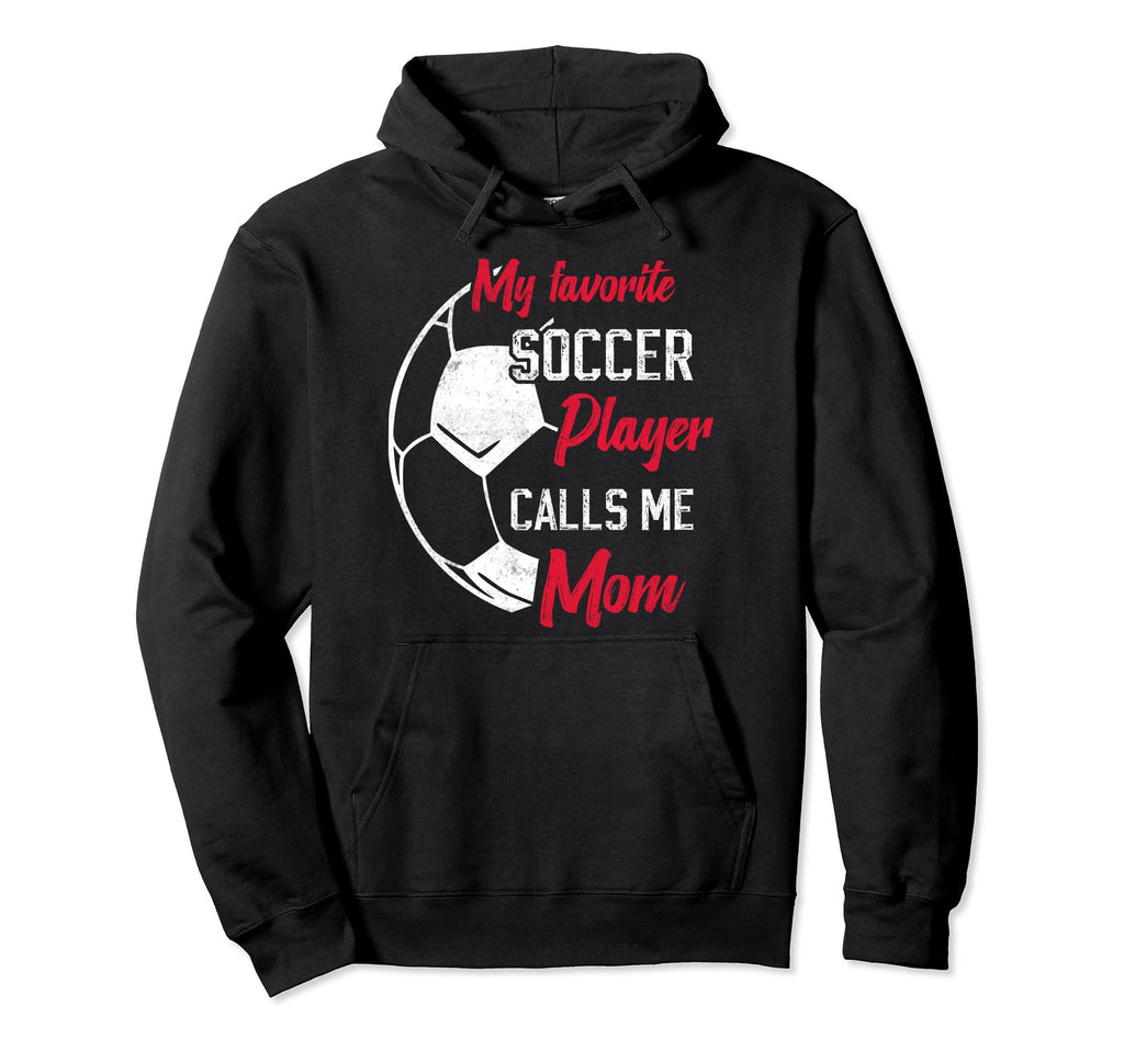 My Favorite Soccer Player Calls Me Mom Hoodie - Custom Art Print Unisex