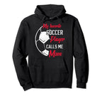 My Favorite Soccer Player Calls Me Mom Hoodie - Custom Art Print Unisex