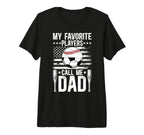 Mens My Favorite Players Call Me Dad T-Shirt - Unique Graphic Men Women