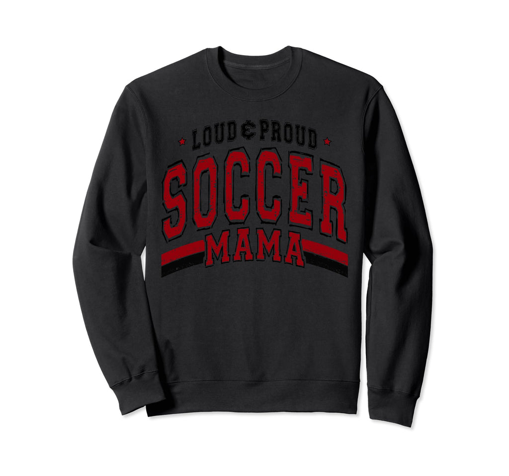 Soccer Mom Soccer Mama Mothers Day Sweatshirt - Novelty Apparel for Adults
