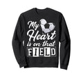 My Heart Is That Field Soccer Sweatshirt - Novelty Apparel for Adults