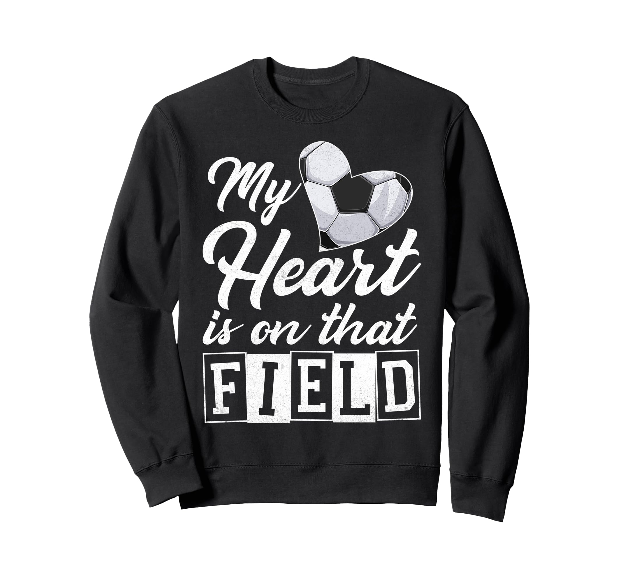 My Heart Is That Field Soccer Sweatshirt - Novelty Apparel for Adults