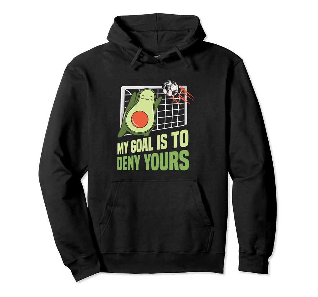 Avocado Soccer Goalie My Goal Is To Hoodie - Unique Graphic for Adults