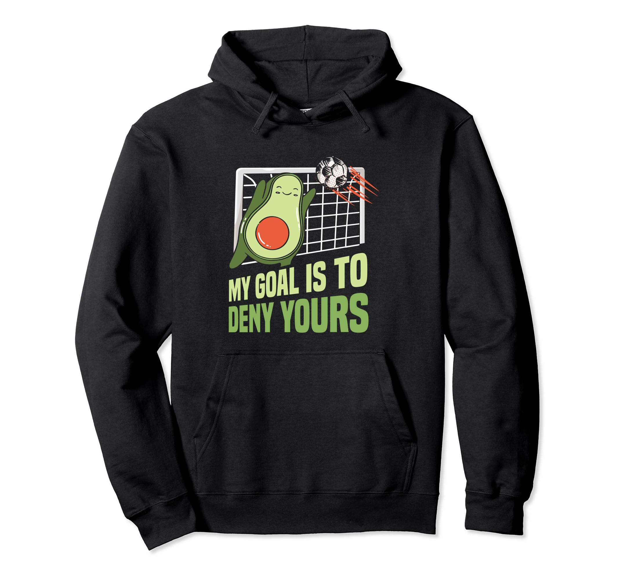 Avocado Soccer Goalie My Goal Is To Hoodie - Unique Graphic for Adults