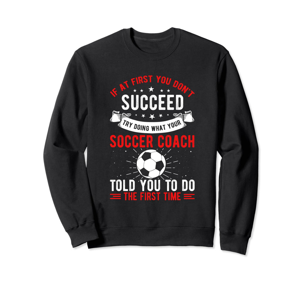 If First You Dont Succeed Try Doing Sweatshirt - Unique Graphic Unisex