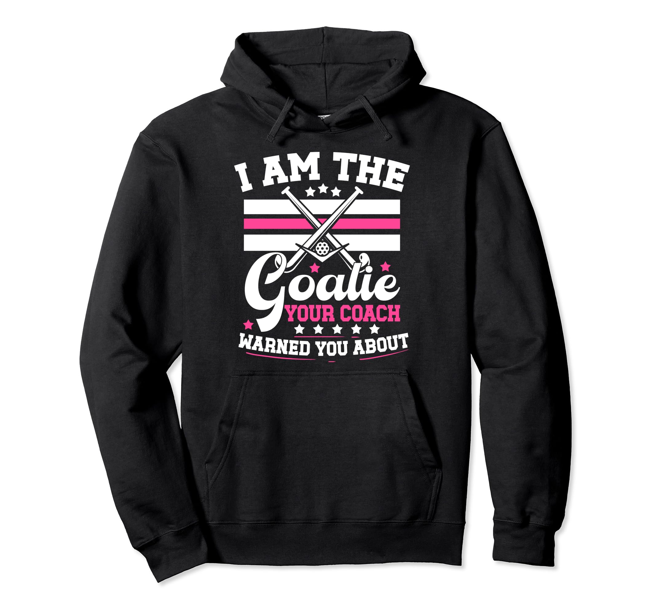 I Am Goalie Field Hockey Goalie Field Hoodie - Aesthetic Graphic Men Women