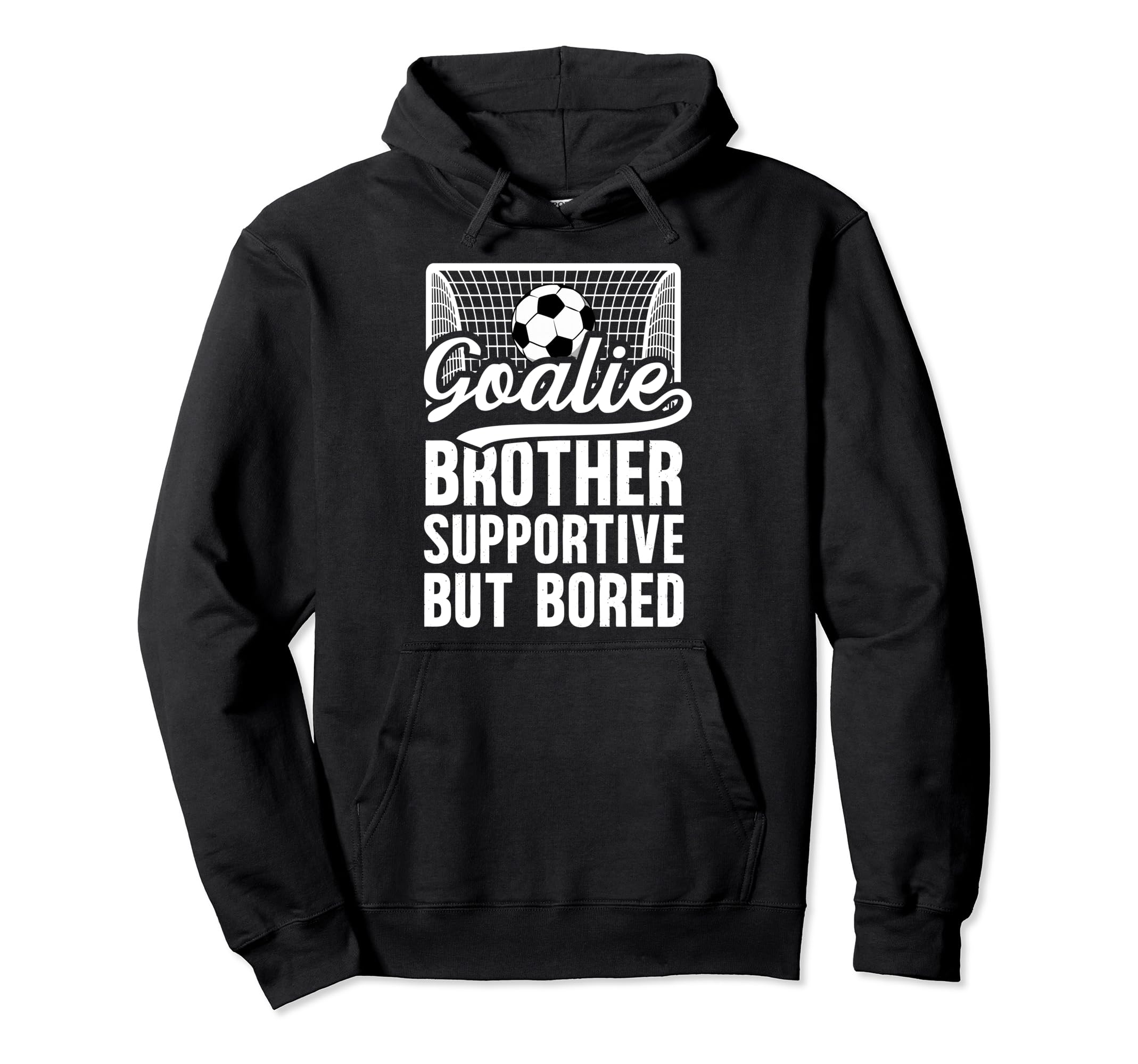 Soccer Goalie Brother Supportive Soccer Hoodie - Trendy Graphic for Adults