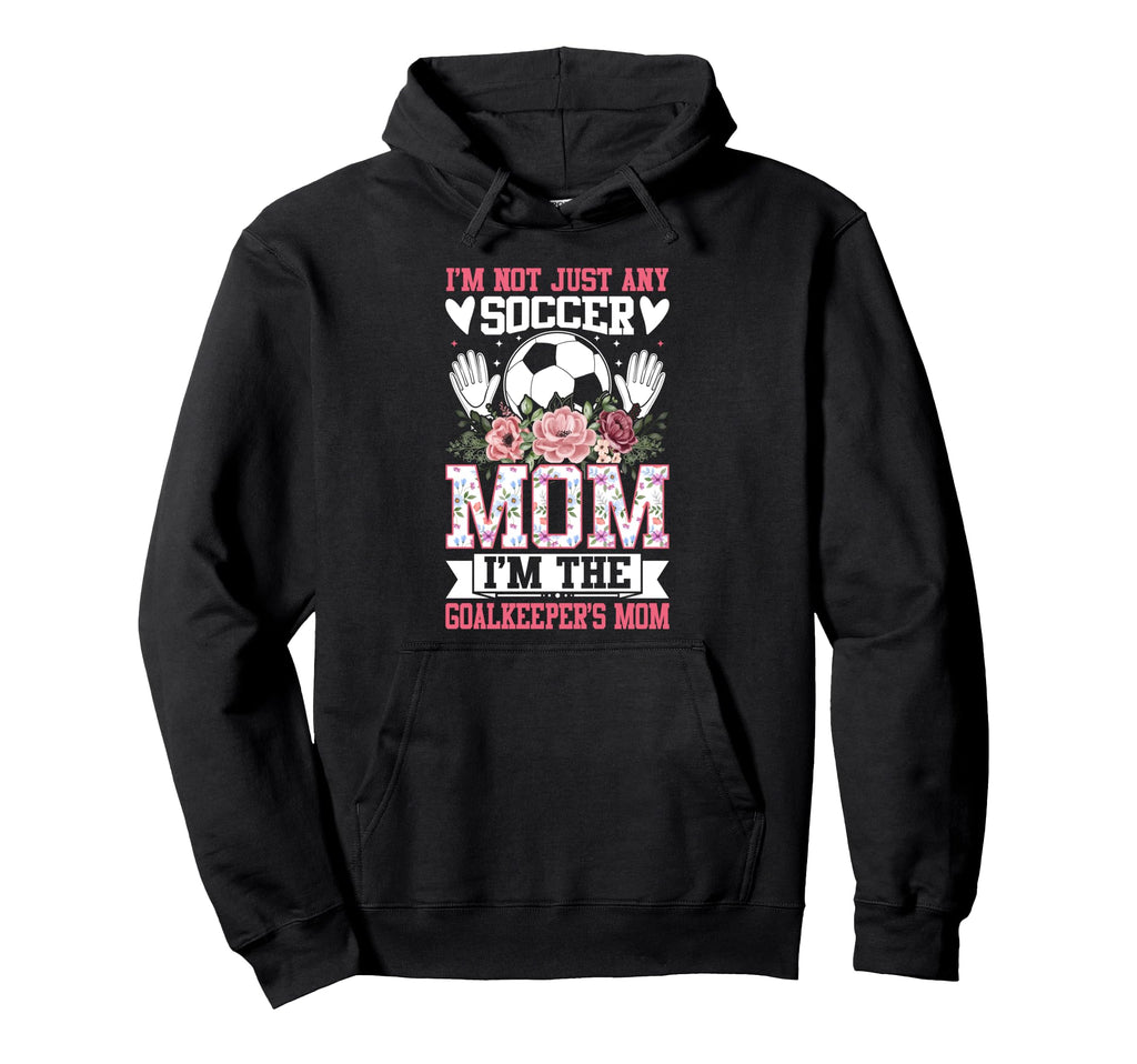 Funny Im Not Just Any Soccer Mom Im Hoodie - Graphic Print Unisex