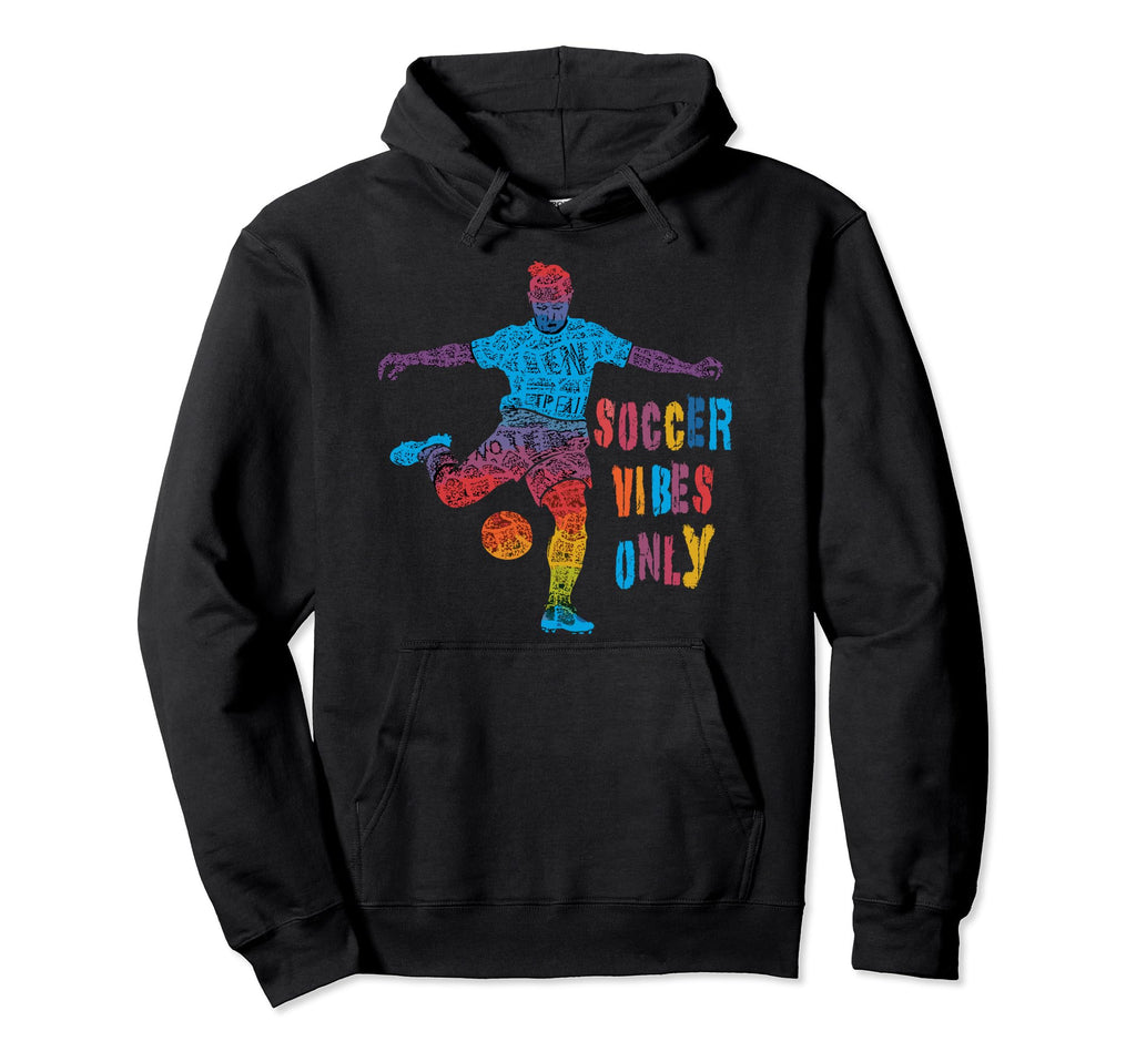 Vibrant Soccer Vibes Only Colorful Hoodie - Fun Novelty Design Men Women