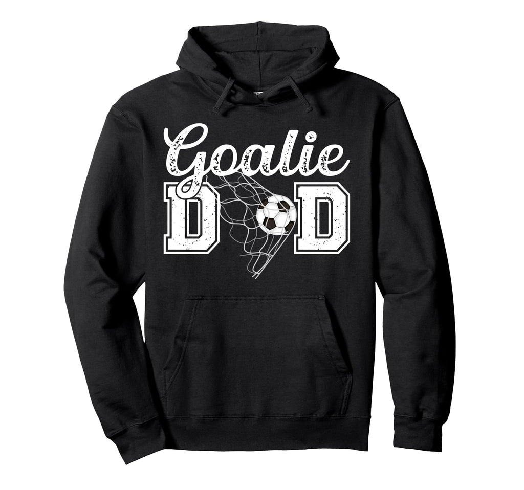 Soccer Goalie Dad Soccer Keeper Hoodie - Fun Novelty Design Men Women