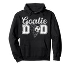 Soccer Goalie Dad Soccer Keeper Hoodie - Fun Novelty Design Men Women
