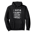 Eat Sleep Soccer Repeat Soccer Player Hoodie - Unique Graphic Men Women