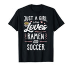 Just Who Loves Ramen And Soccer Gift T-Shirt - Streetwear Style for Adults