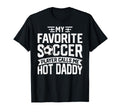 Soccer Player Call Me Hot Daddy Fathers T-Shirt - Novelty Apparel Unisex