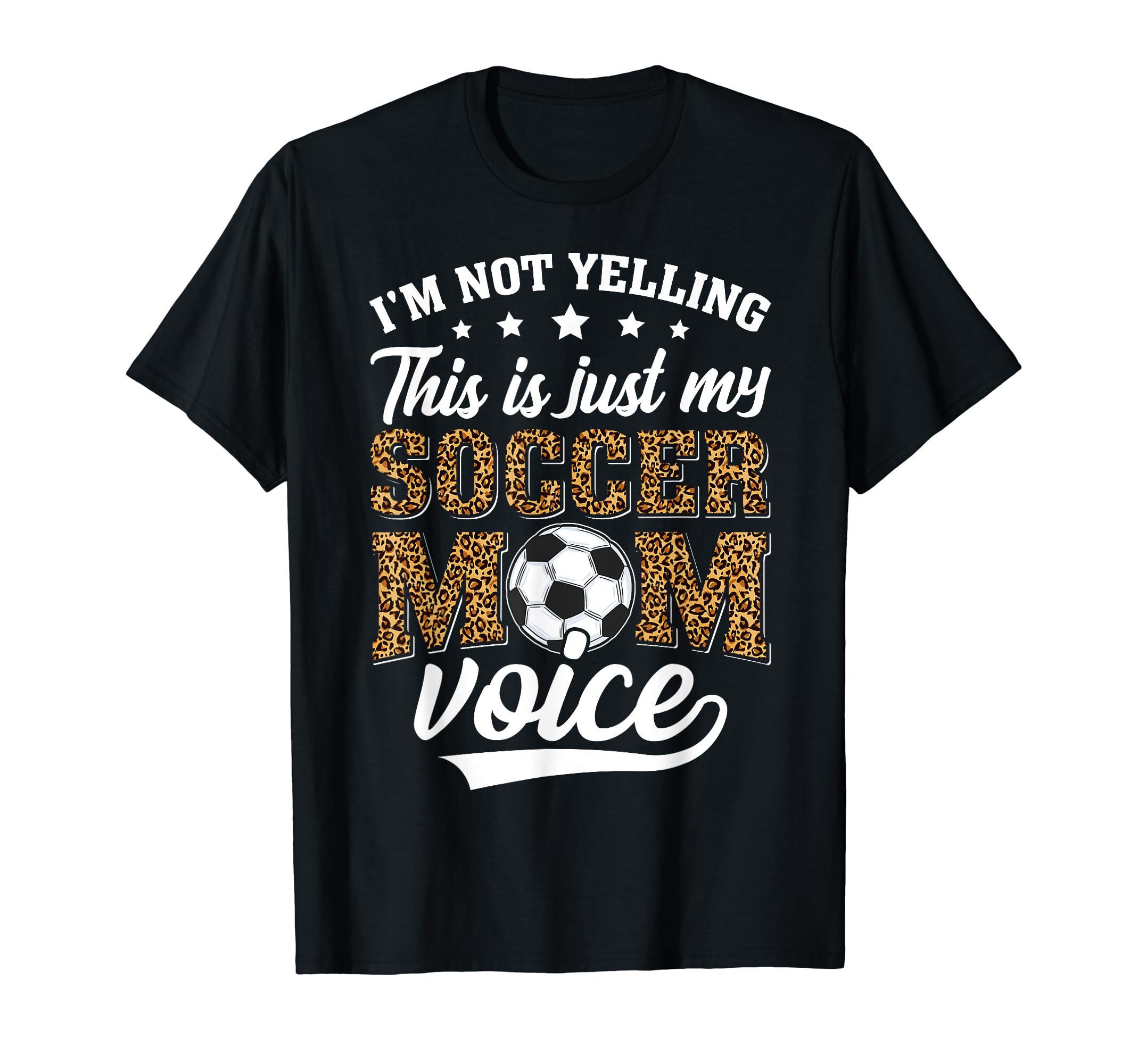 Im Not Yelling This Is My Soccer Mom T-Shirt - Novelty Apparel Unisex