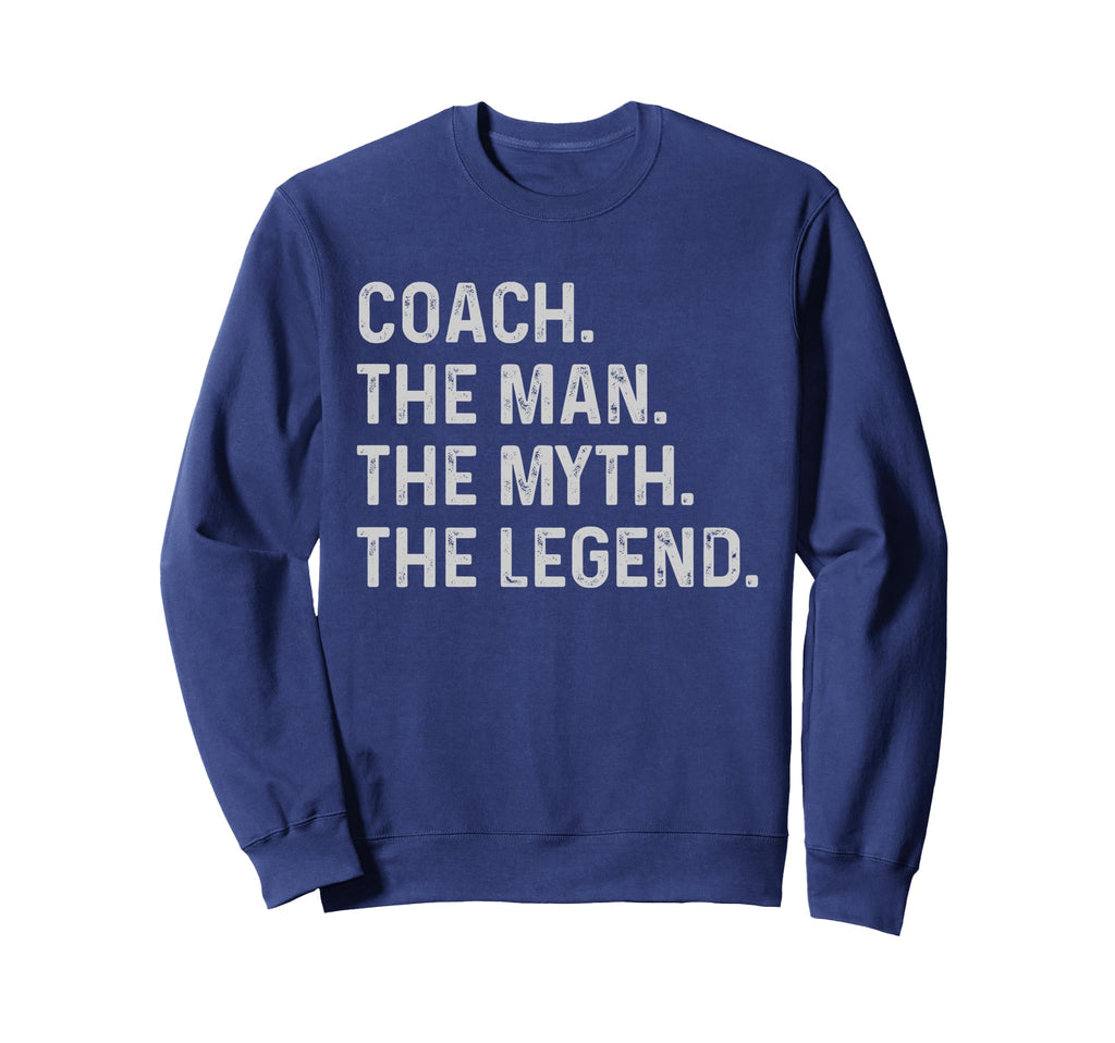 Coach Myth Legend Funny Gift Coach Sweatshirt - Casual Everyday Wear Unisex