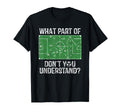 What Part Dont You Understand Soccer T-Shirt - Streetwear Style Men Women