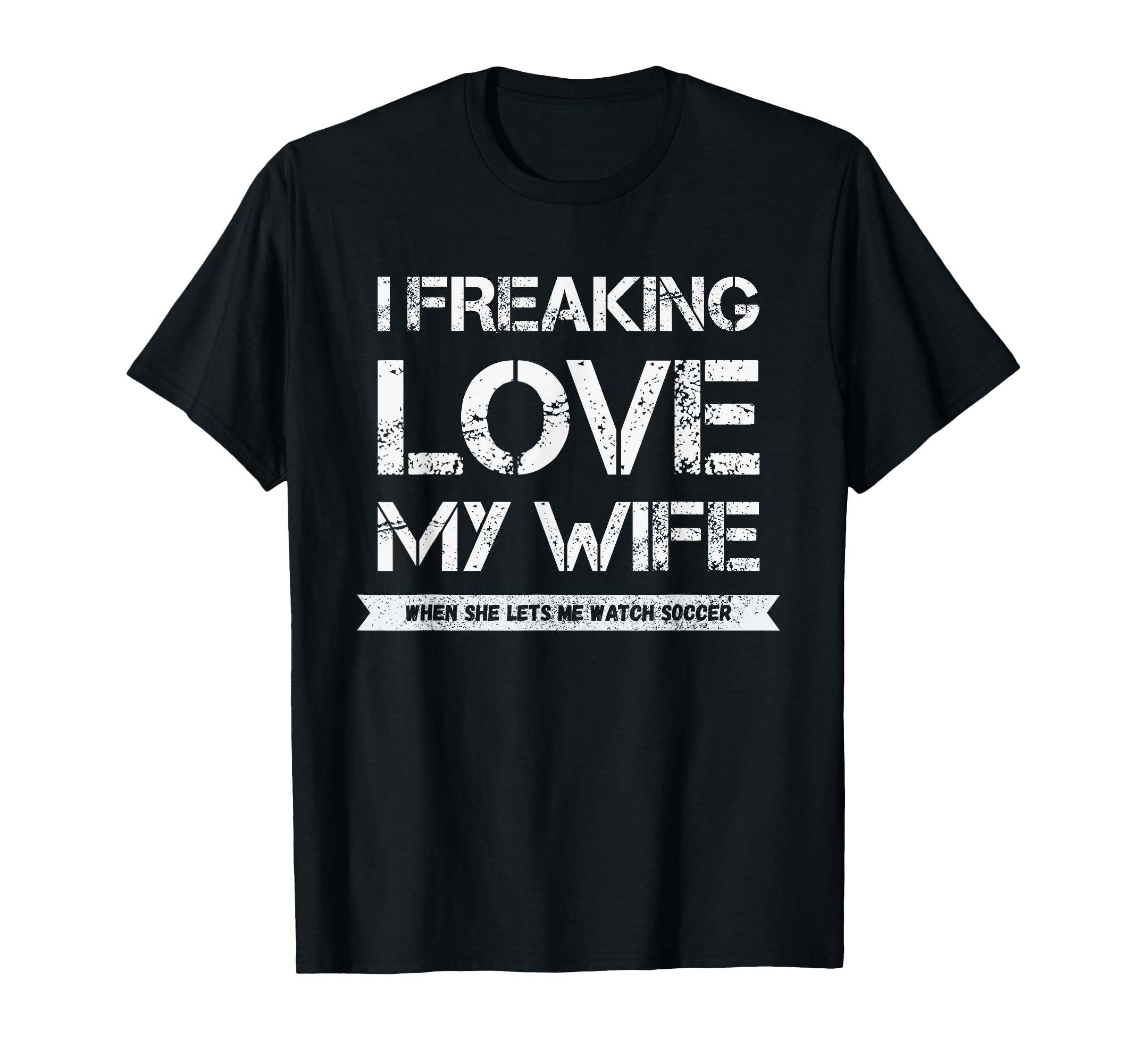I Freaking Love My Wife When She T-Shirt - Aesthetic Graphic Men Women