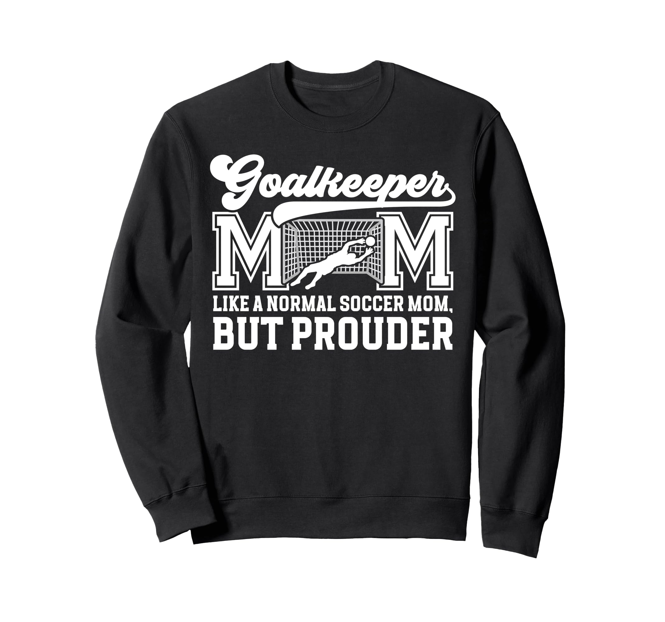 Soccer Goalkeeper Mom Soccer Sweatshirt - Aesthetic Graphic Men Women