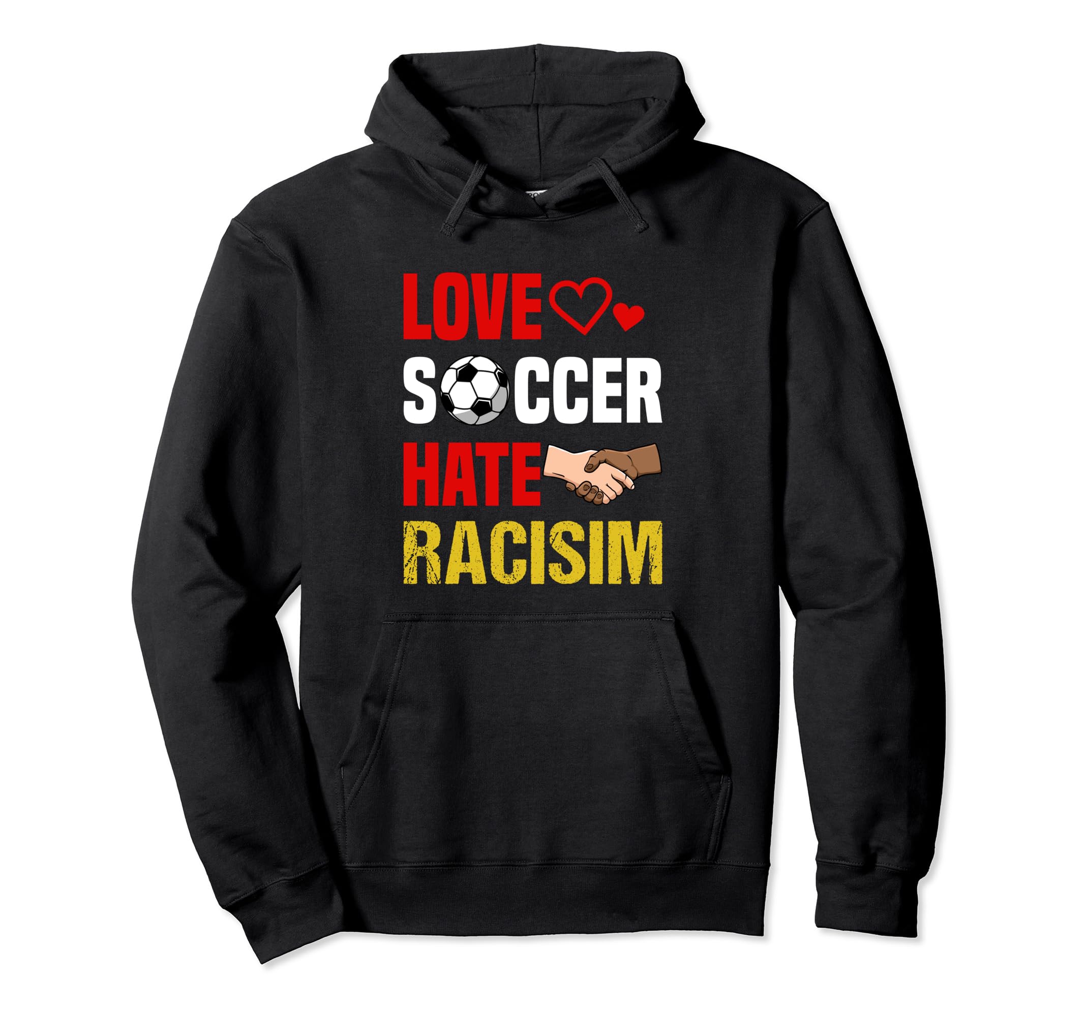 Love Soccer Hate Racism Footballer Hoodie - Novelty Apparel Men Women