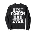 Best Coach Dad Ever Soccer Sweatshirt - Aesthetic Graphic Men Women