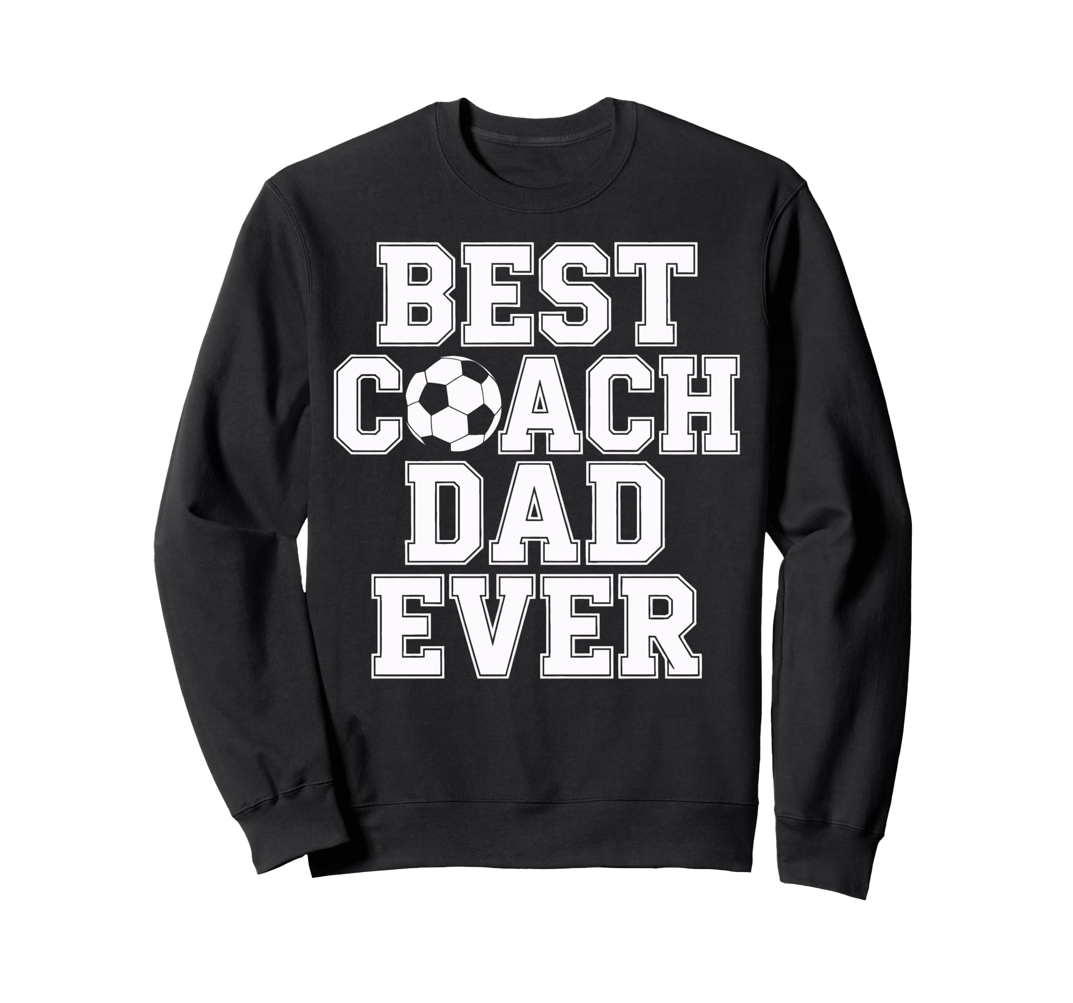 Best Coach Dad Ever Soccer Sweatshirt - Aesthetic Graphic Men Women