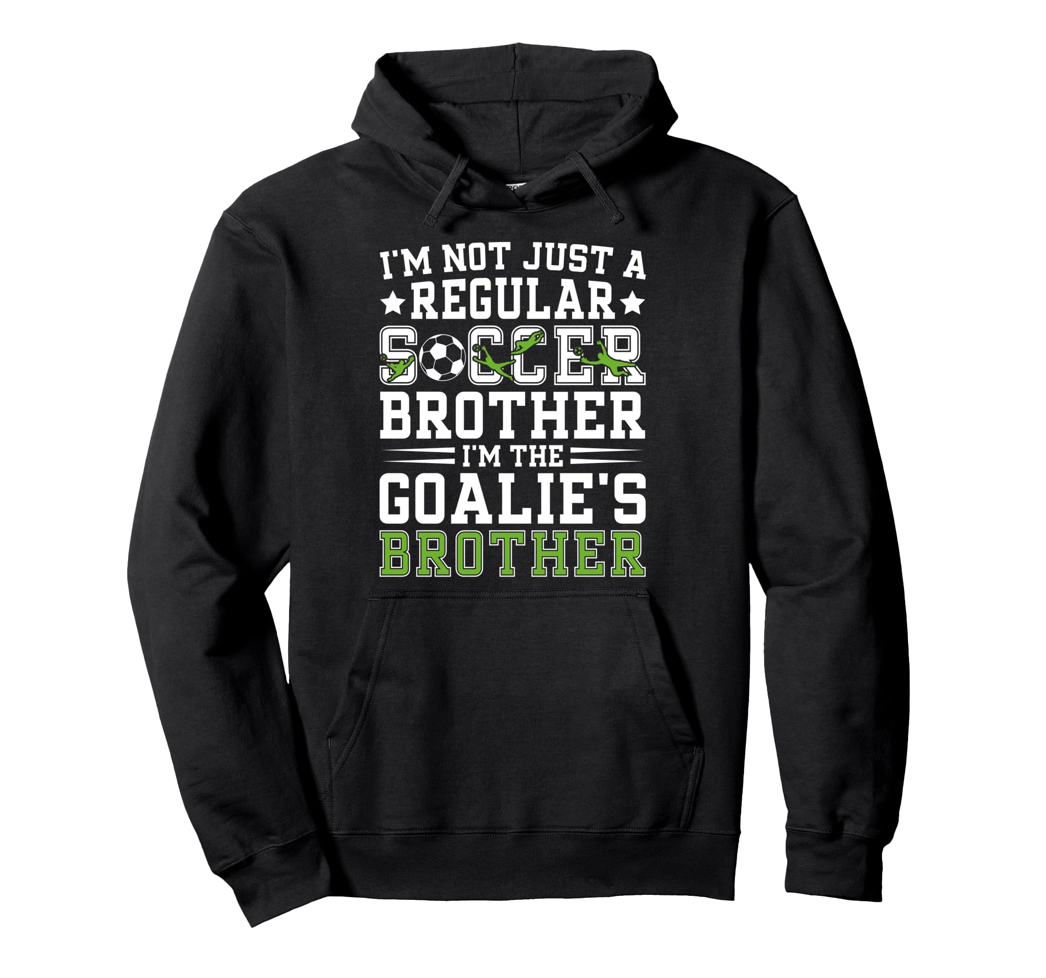 Im Soccer Goalie Brother Soccer Keeper Bro Hoodie - Novelty Apparel Unisex