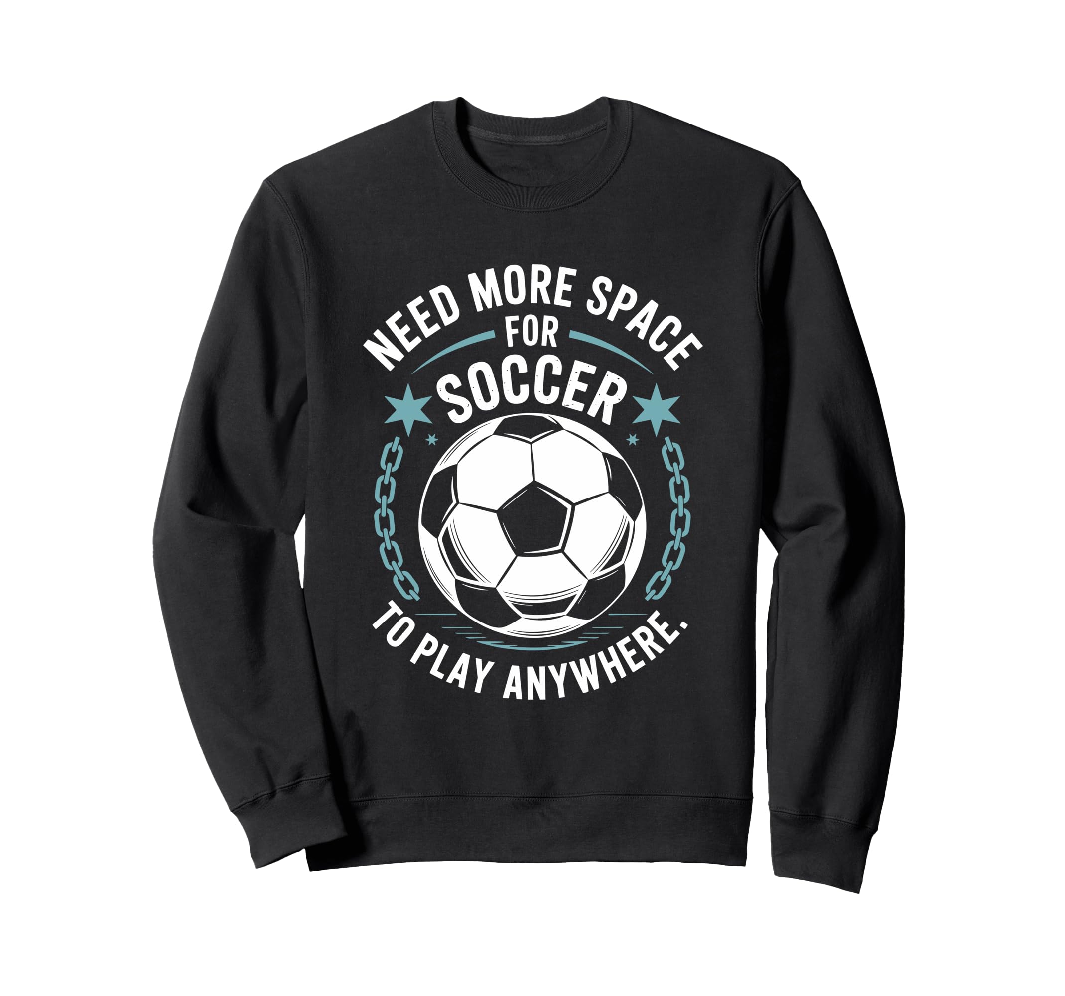 Goal Keeper Need More Space Soccer To Sweatshirt - Custom Art Print Unisex