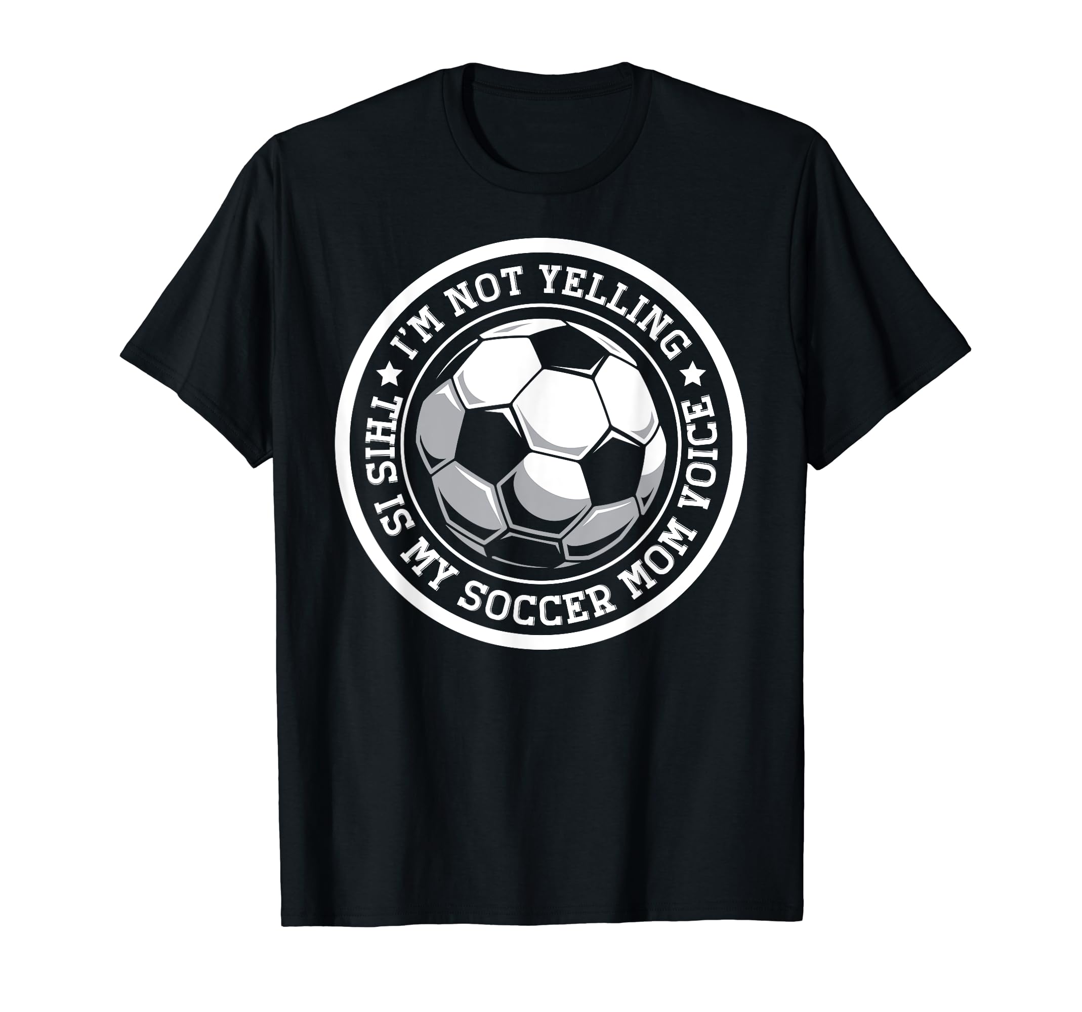 Im Not Yelling This Is My Soccer T-Shirt - Fun Novelty Design for Adults