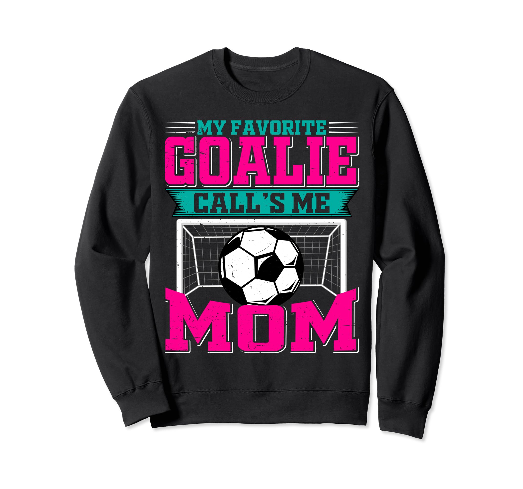 My Favorite Soccer Goalie Calls Me Sweatshirt - Custom Art Print Men Women