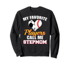 My Favorite Players Call Me Sweatshirt - Custom Art Print Men Women