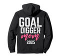 Goal Digger 25 Soccer Mom 2025 Hoodie - Fun Novelty Design Men Women