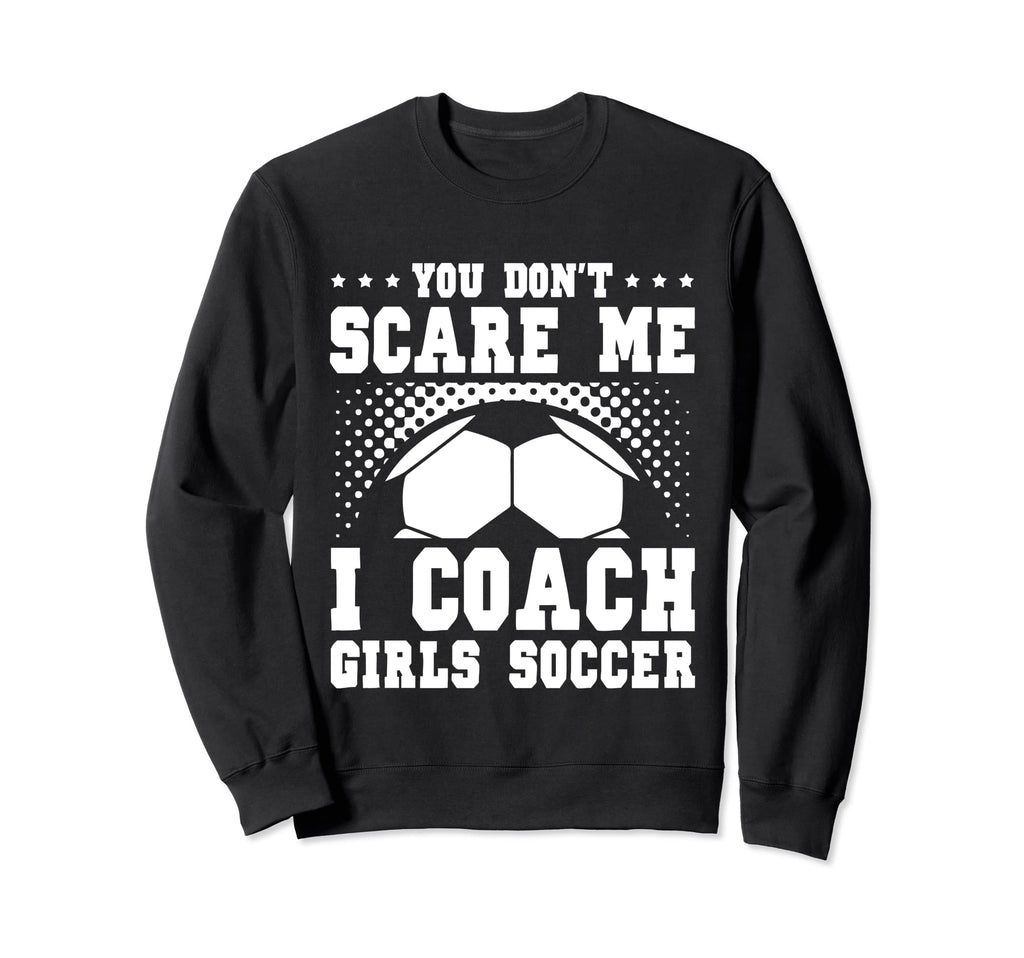 Mens Funny Soccer Coach You Dont Sweatshirt - Novelty Apparel for Adults