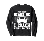 Mens Funny Soccer Coach You Dont Sweatshirt - Novelty Apparel for Adults