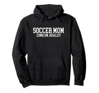 Soccer Mom Always Come Really Hoodie - Aesthetic Graphic for Adults