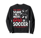 You Dont Scare Me I Coach Soccer Sweatshirt - Fun Novelty Design for Adults