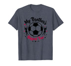 Soccer Sister My Brothers Biggest Fan T-Shirt - Custom Art Print Unisex