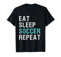 Eat Sleep Soccer Repeat T-Shirt - Fun Novelty Design Men Women