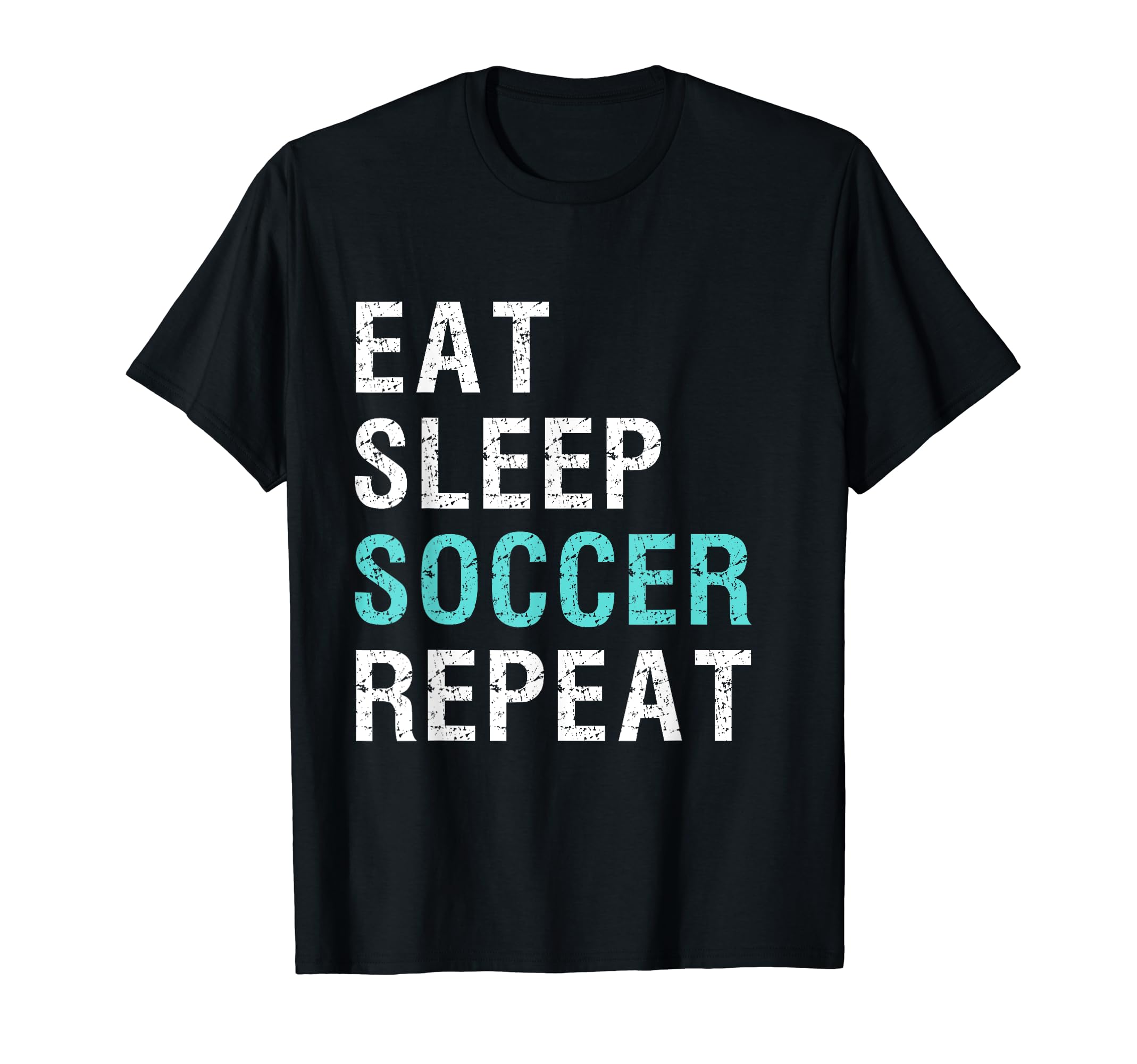 Eat Sleep Soccer Repeat T-Shirt - Fun Novelty Design Men Women