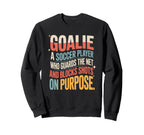 Goalie Definition Funny Soccer Keeper Sweatshirt - Trendy Graphic Men Women