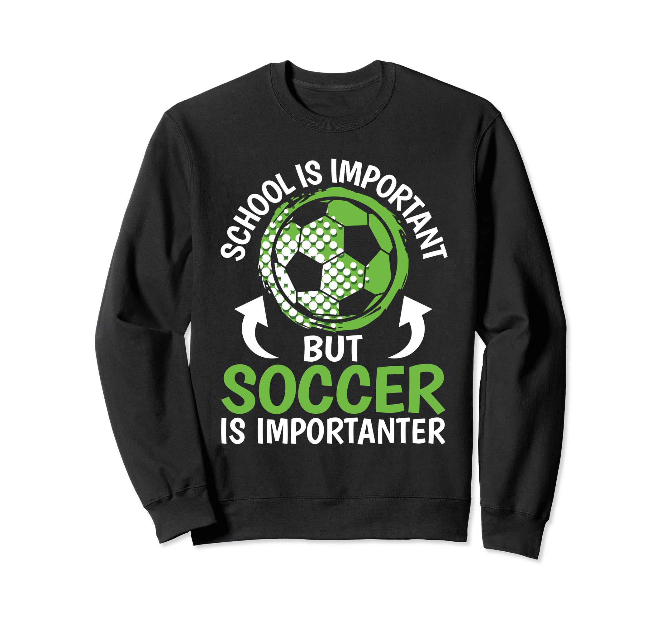 School Is Important But Soccer Is Sweatshirt - Casual Everyday Wear Unisex