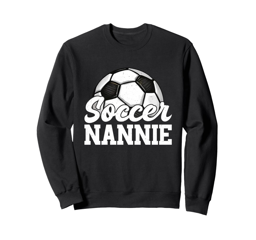 Soccer Nannie Gifts Mothers Day Sweatshirt - Fun Novelty Design Unisex