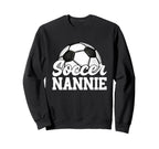 Soccer Nannie Gifts Mothers Day Sweatshirt - Fun Novelty Design Unisex