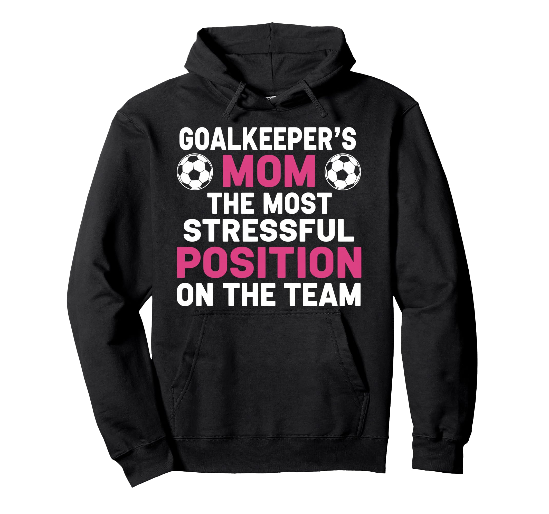 Goalkeepers Mom Most Stressful Hoodie - Casual Everyday Wear for Adults