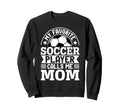 My Favorite Soccer Player Calls Me Mom Sweatshirt - Minimalist Print Unisex