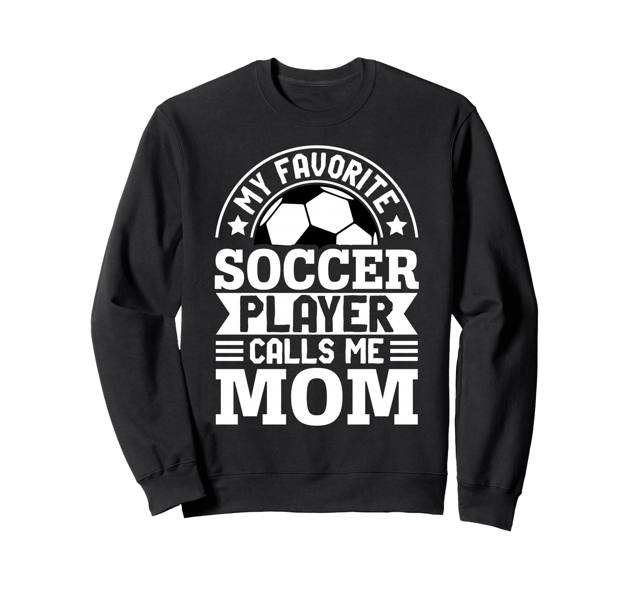 My Favorite Soccer Player Calls Me Mom Sweatshirt - Minimalist Print Unisex