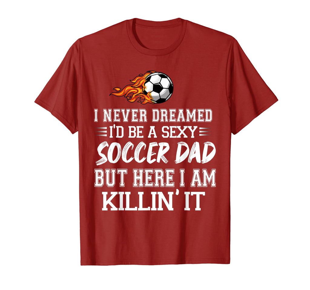 Mens I Never Dreamed Id Be Soccer Dad T-Shirt - Trendy Graphic Men Women