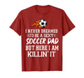 Mens I Never Dreamed Id Be Soccer Dad T-Shirt - Trendy Graphic Men Women