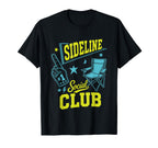Sports Mom Dad Gifts Sideline Social T-Shirt - Novelty Apparel Men Women